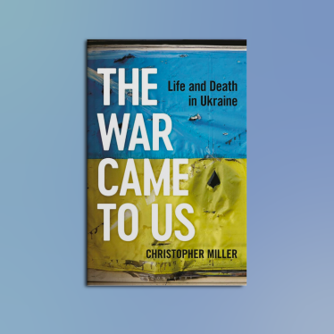 «Війна прийшла до нас: життя і смерть в Україні», Крістофер Міллер